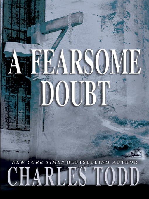 Title details for A Fearsome Doubt by Charles Todd - Wait list